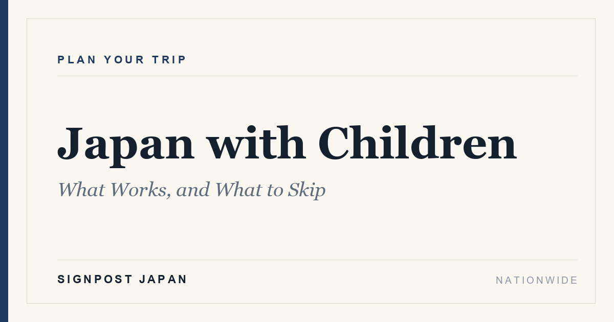 Japan with Children: What Works, and What to Skip