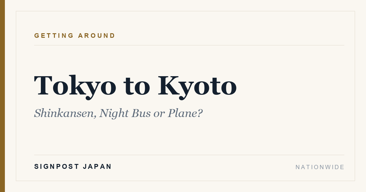 Tokyo to Kyoto: Shinkansen, Night Bus or Plane?